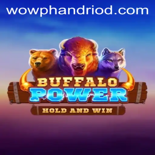 Discover the Thrilling World of BuffaloPower on Wowph