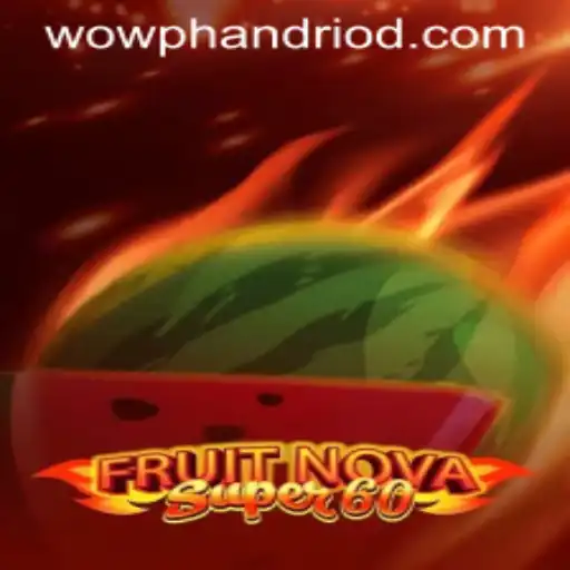 Exploring the Exciting World of FruitNovaSuper60: A Wowph Gaming Experience